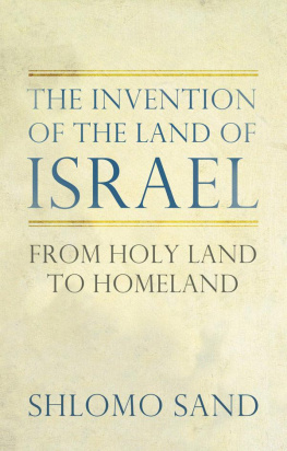 Shlomo Sand - The Invention of the Land of Israel: From Holy Land to Homeland