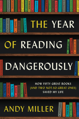 Andy Miller The Year of Reading Dangerously: How Fifty Great Books (and Two Not-So-Great Ones) Saved My Life