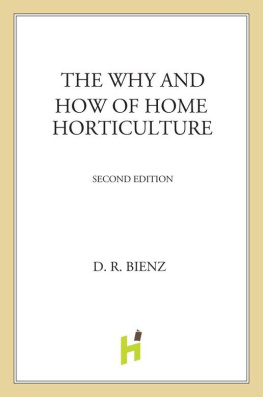 D. R. Bienz The Why and How of Home Horticulture