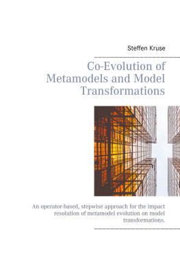 Steffen Kruse Co-Evolution of Metamodels and Model Transformations: An operator-based, stepwise approach for the impact resolution of metamodel evolution on model transformations.