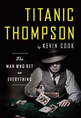 Kevin Cook Titanic Thompson: The Man Who Bet on Everything