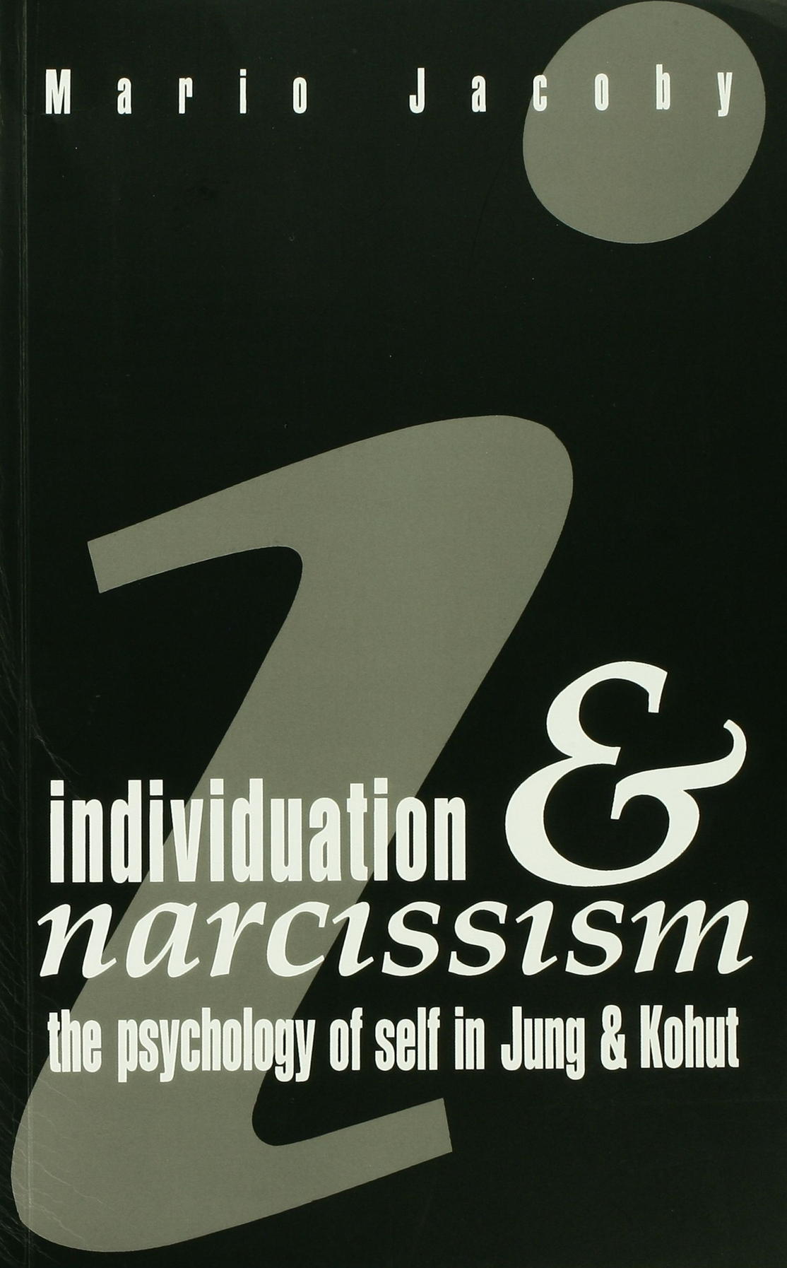 Individuation and Narcissism Recent developments in Freudian psychoanalysis - photo 1