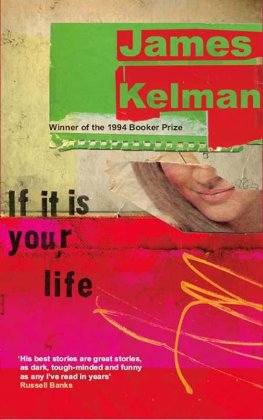 James Kelman - If it is your life