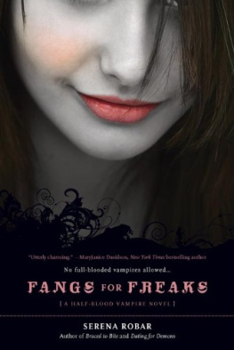 Serena Robar - Fangs for Freaks (Half-Blood Vampire Novels #2)