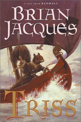 Triss Redwall Book 15 Brian Jacques ISBN 0-399-23723-2 By the same author - photo 1