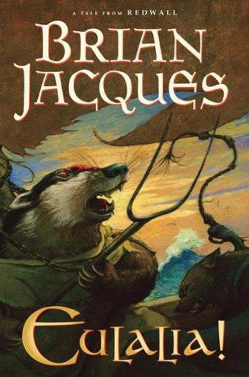 Eulalia Redwall Book 19 Brian Jacques In honour of Peter McGovern a true - photo 1