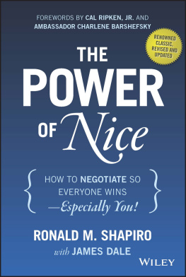 Ronald M. Shapiro The Power of Nice: How to Negotiate So Everyone Wins - Especially You!