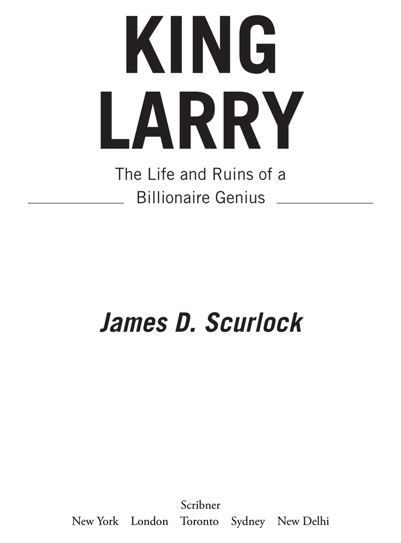 King Larry The Life and Ruins of a Billionaire Genius - image 6