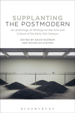 David Rudrum - Supplanting the Postmodern: An Anthology of Writings on the Arts and Culture of the Early 21st Century