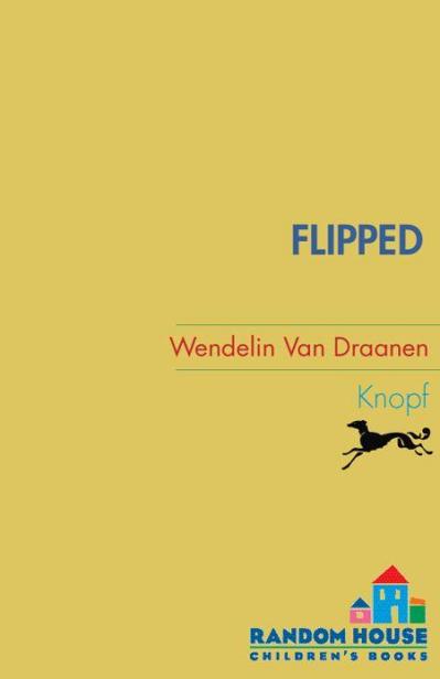 More praise for FLIPPED We flipped over this fantastic book its gutsy girl - photo 1