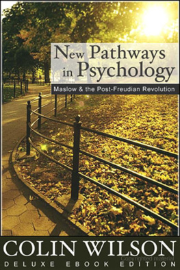 Colin Wilson - New Pathways in Psychology: Maslow and the Post-Freudian Revolution