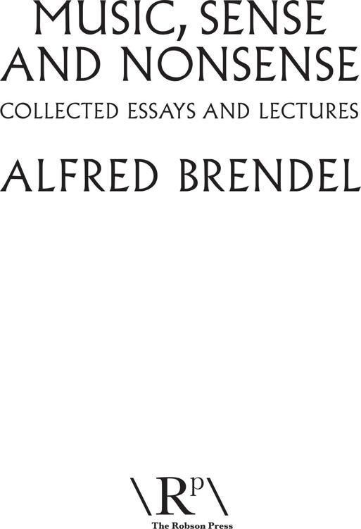 CONTENTS PREFACE S INCE THE LAST collection of my writings Alfred Brendel - photo 1