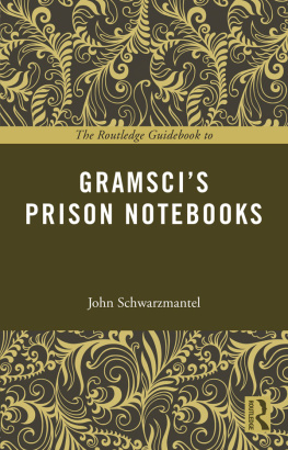 John Schwarzmantel - The Routledge Guidebook to Gramscis Prison Notebooks