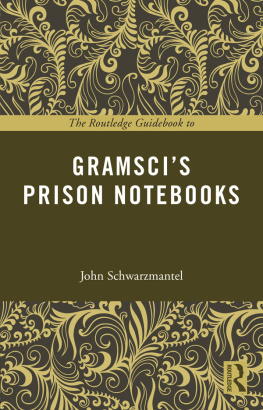 John Schwarzmantel The Routledge Guidebook to Gramscis Prison Notebooks