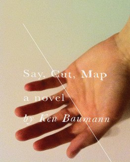 Ken Baumann Say, Cut, Map
