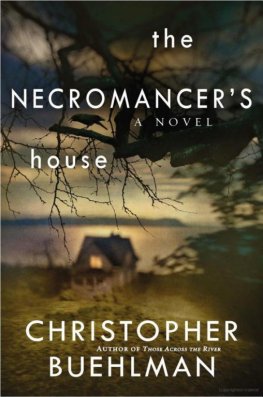 Christopher Buehlman - The Necromancer's House