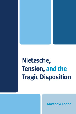 Matthew Tones Nietzsche, Tension, and the Tragic Disposition