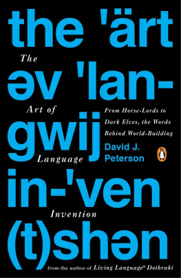 David J. Peterson The Art of Language Invention: From Horse-Lords to Dark Elves, the Words Behind World-Building