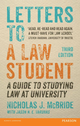 Nicholas J McBride - Letters to a Law Student: A Guide to Studying Law at University