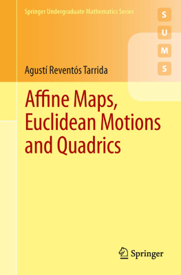 Agustí Reventós Tarrida - Affine Maps, Euclidean Motions and Quadrics