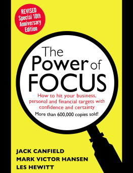 Jack Canfield - The Power of Focus Tenth Anniversary Edition: How to Hit Your Business, Personal and Financial Targets with Absolute Confidence and Certainty