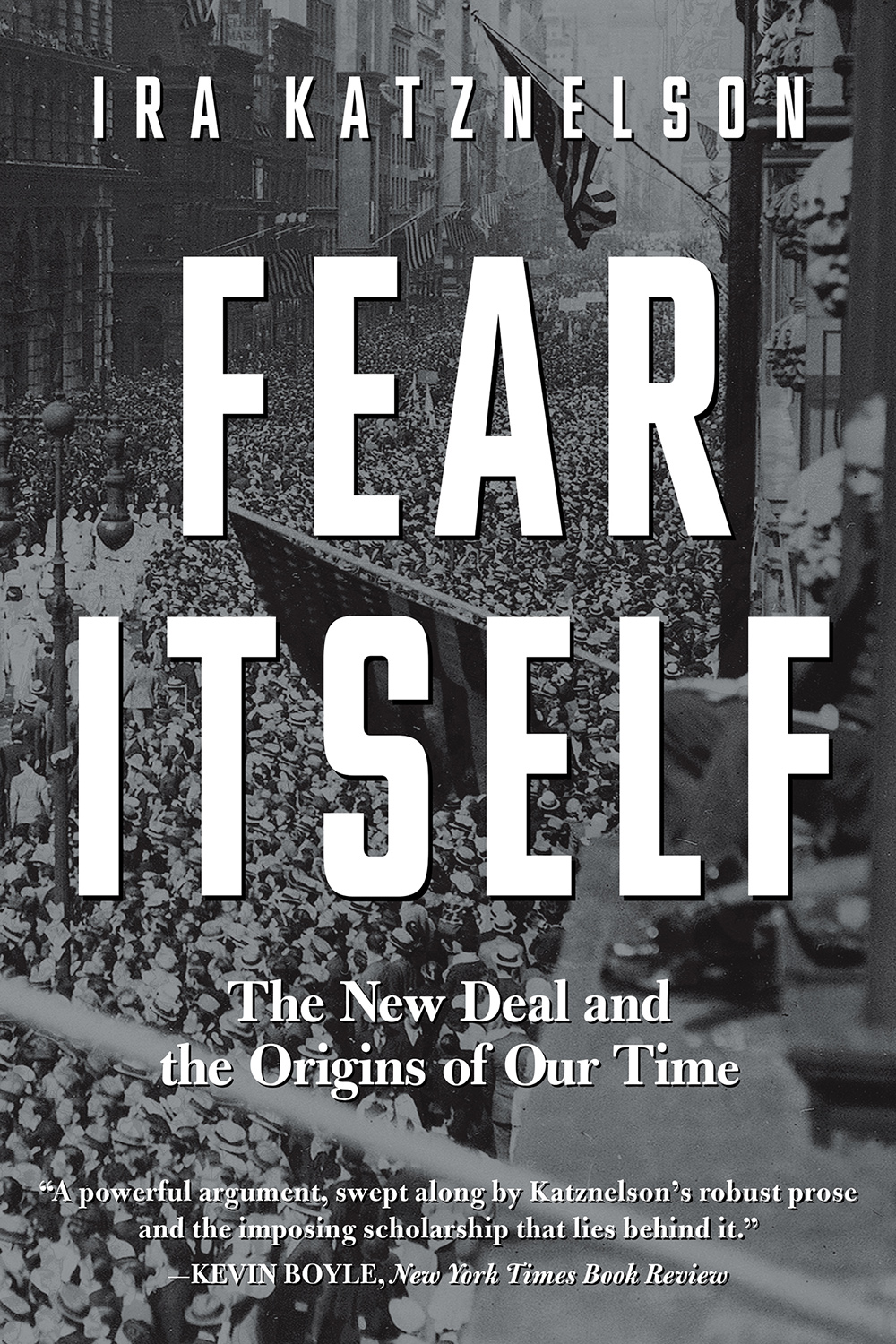 FEAR ITSELF The New Deal AND THE Origins of Our Time IRA KATZNELSON - photo 1