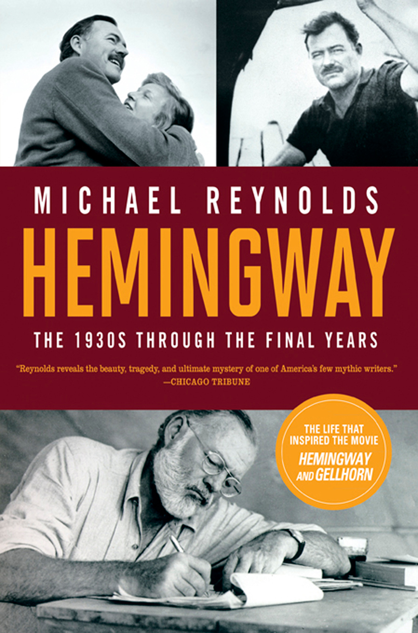 OTHER WORKS BY MICHAEL REYNOLDS The Young Hemingway Hemingway The Paris - photo 1