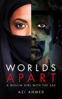 Azi Ahmed - Worlds Apart: A Muslim Girl with the SAS