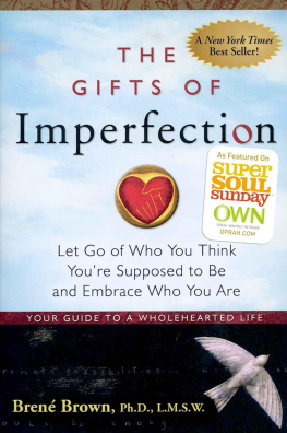 Brene Brown - The Gifts of Imperfection: Let Go of Who You Think Youre Supposed to Be and Embrace Who You Are