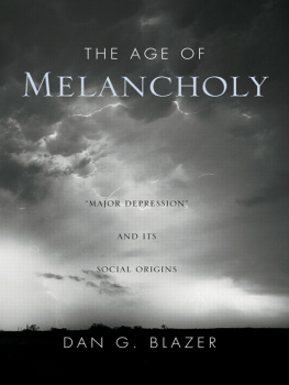 Dan G. Blazer The Age of Melancholy: Major Depression and its Social Origin