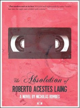 Nicholas Rombes - The Absolution of Roberto Acestes Laing