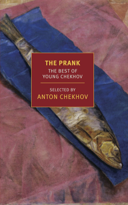 Anton Chekhov (Author) The Prank: The Best of Young Chekhov