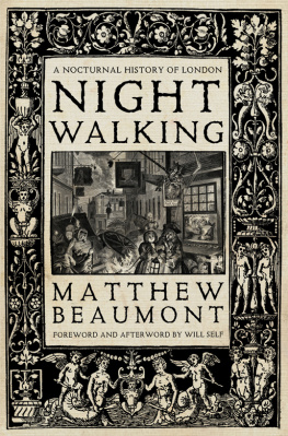 Matthew Beaumont - Nightwalking: A Nocturnal History of London