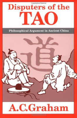 A. C. Graham Disputers of the Tao: Philosophical Argument in Ancient China