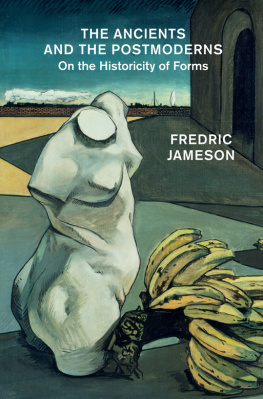 Fredric Jameson - The Ancients and the Postmoderns: On the Historicity of Forms