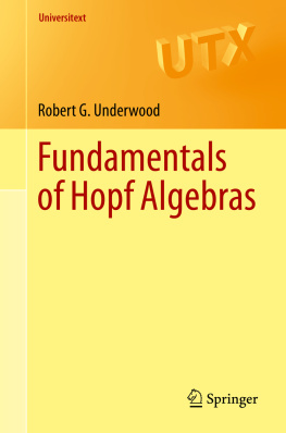 Robert G. Underwood Fundamentals of Hopf Algebras