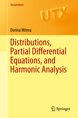 Dorina Mitrea Distributions, Partial Differential Equations, and Harmonic Analysis