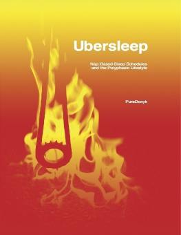 Pure Doxyk - Ubersleep: Nap-Based Sleep Schedules and the Polyphasic Lifestyle - Second Edition