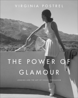 Virginia Postrel The Power of Glamour: Longing and the Art of Visual Persuasion