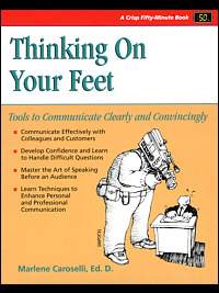 title Thinking On Your Feet Tools to Communicate Clearly and - photo 1