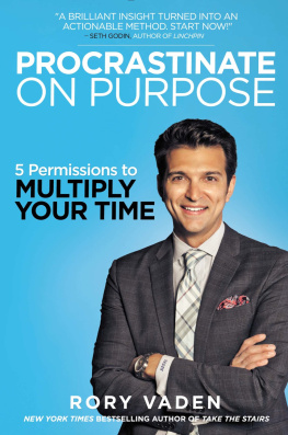 Rory Vaden Procrastinate on Purpose: 5 Permissions to Multiply Your Time