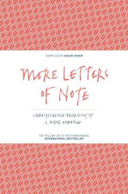Shaun Usher - More Letters of Note: Correspondence Deserving of a Wider Audience