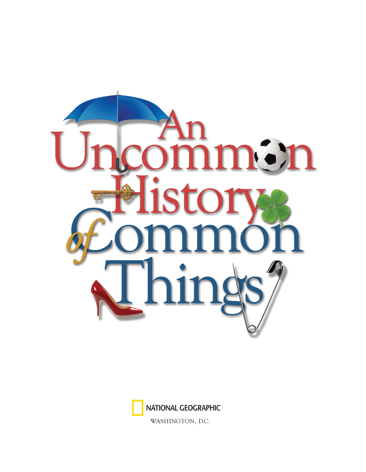 An Uncommon History of Common Things Bethanne Patrick and John Thompson - photo 5