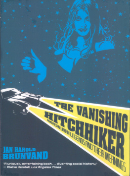 Jan Harold Brunvand The Vanishing Hitchhiker: American Urban Legends and Their Meanings