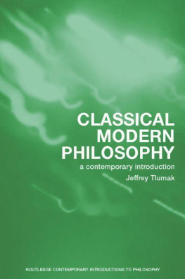 Jeffrey Tlumak - Classical Modern Philosophy: A Contemporary Introduction