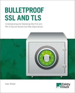 Ivan Ristic - Bulletproof SSL and TLS: Understanding and Deploying SSL/TLS and PKI to Secure Servers and Web Applications