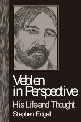 Stephen Edgell - Veblen in Perspective: His Life and Thought