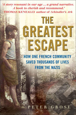 Peter Grose - The Greatest Escape: How One French Community Saved Thousands of Lives from the Nazis
