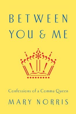 Mary Norris - Between You and Me: Confessions of a Comma Queen