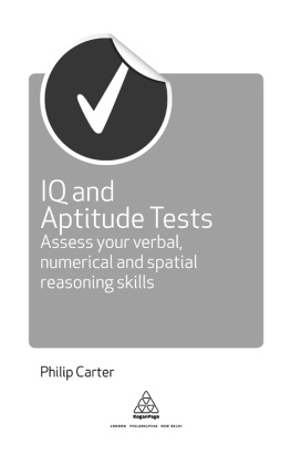 Philip Carter IQ and Aptitude Tests: Assess Your Verbal, Numerical and Spatial Reasoning Skills